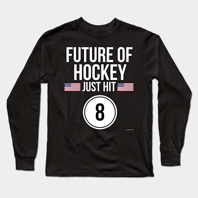 Future Of Ice Hockey Just Hit 8 Birthday Gift Idea For 8 Long Sleeve T-Shirt by giftideas